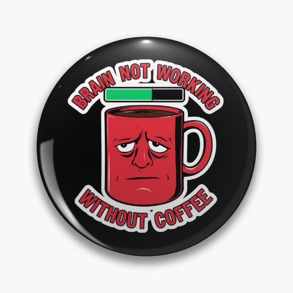 Item preview, Brain Not Working Without Coffee Humor designed and sold by Brossock.