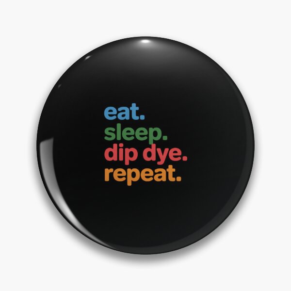 Item preview, Eat Sleep Dip Dye Repeat for Dye Artists and Fashion Lovers designed and sold by FndPardaL.