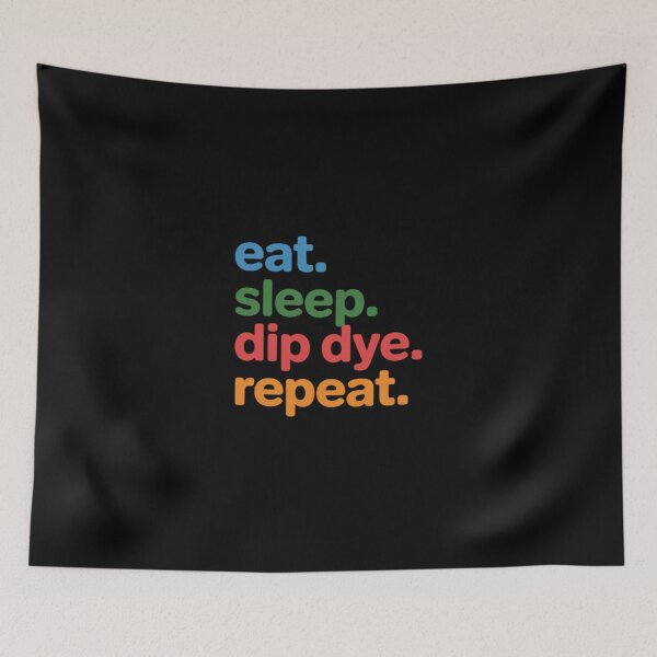 Item preview, Eat Sleep Dip Dye Repeat for Dye Artists and Fashion Lovers designed and sold by FndPardaL.