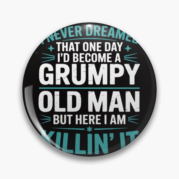 Item preview, I Never Dreamed That I'd Become A Grumpy Old Man Grandpa designed and sold by margaridroso.