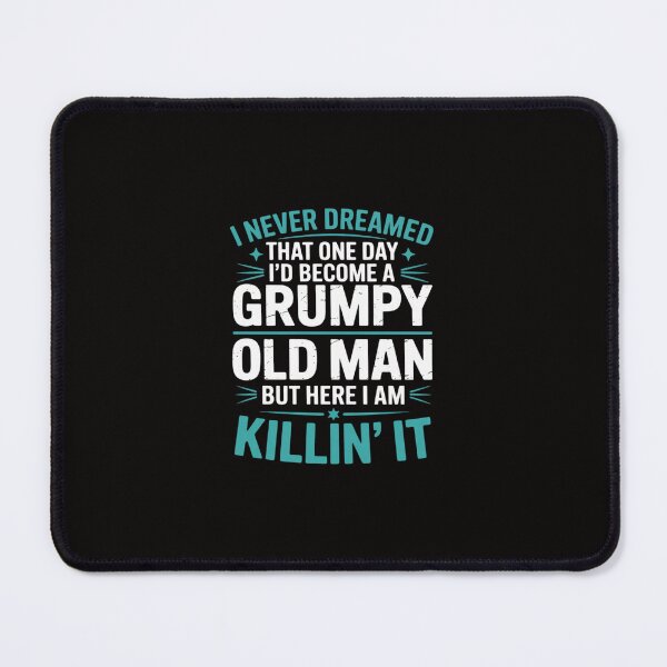 Item preview, I Never Dreamed That I'd Become A Grumpy Old Man Grandpa designed and sold by margaridroso.