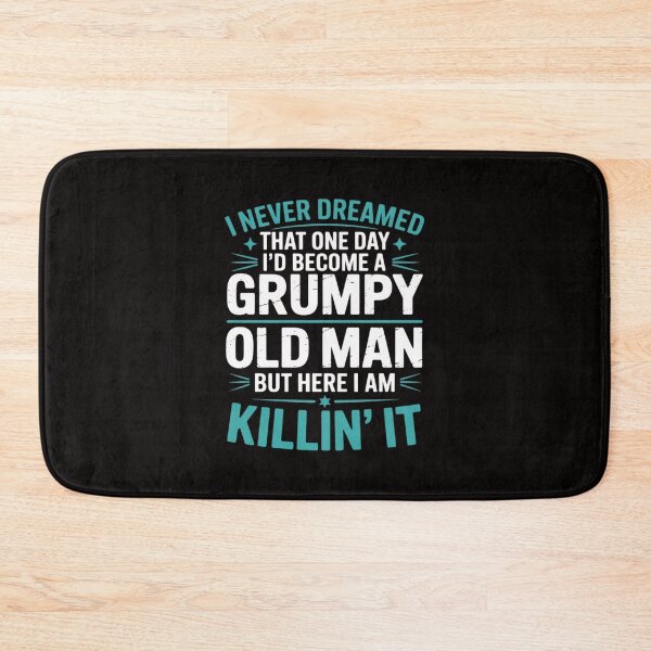 Item preview, I Never Dreamed That I'd Become A Grumpy Old Man Grandpa designed and sold by margaridroso.