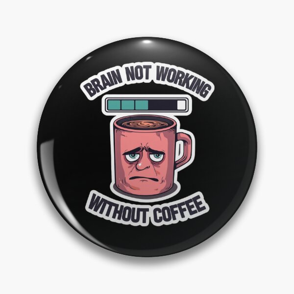 Item preview, Brain Not Working Without Coffee Humor designed and sold by Brossock.