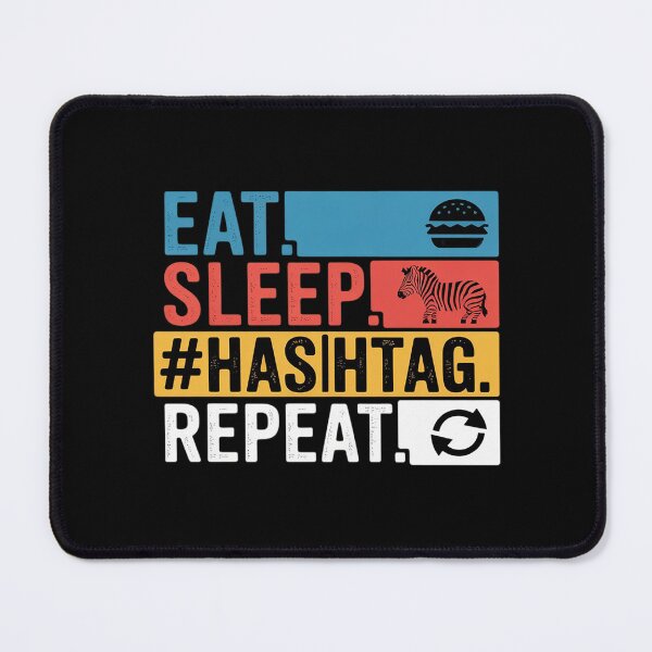 Item preview, Eat Sleep Hashtag Repeat Social Media Trending Community designed and sold by FndPardaL.