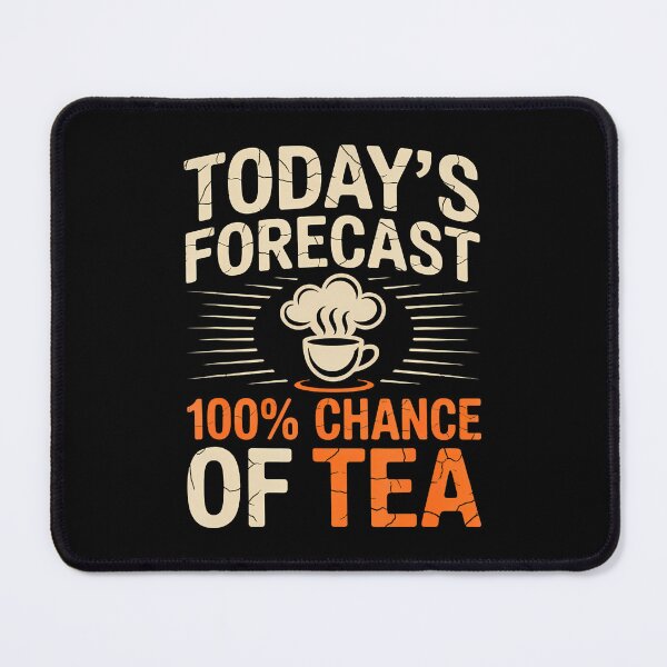 Item preview, Tea Forecast 100 Percent Chance Humor Drink designed and sold by DeniseGetrude.