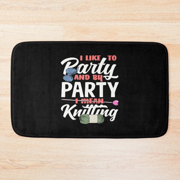Item preview, Knitting I'D Like To Party And By Party I Mean Knitting designed and sold by AndreaBonnie.