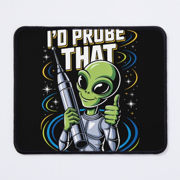 Item preview, I'D Probe That Funny Alien Humor Sci Fi Space Joke designed and sold by BarbaraLillie.