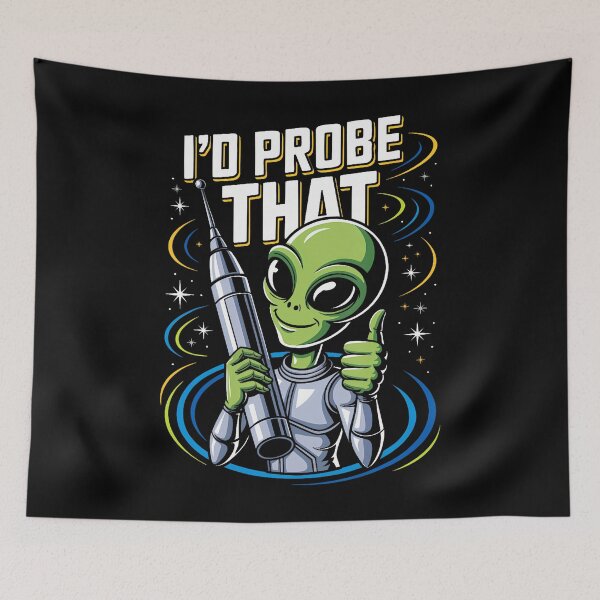 Item preview, I'D Probe That Funny Alien Humor Sci Fi Space Joke designed and sold by BarbaraLillie.
