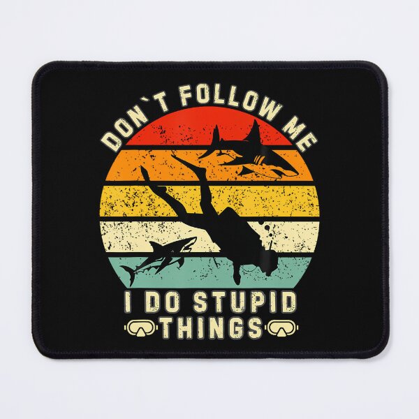 Item preview, Dont-Follow-Me I-Do Stupid Things Scuba Diving Diver Shark designed and sold by EileenDeana.