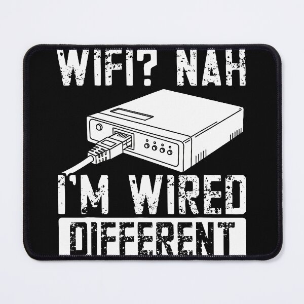 Item preview, Wifi Nah I'M Wired Different Ethernet Gamer Humor Funny It designed and sold by BarbaraLillie.