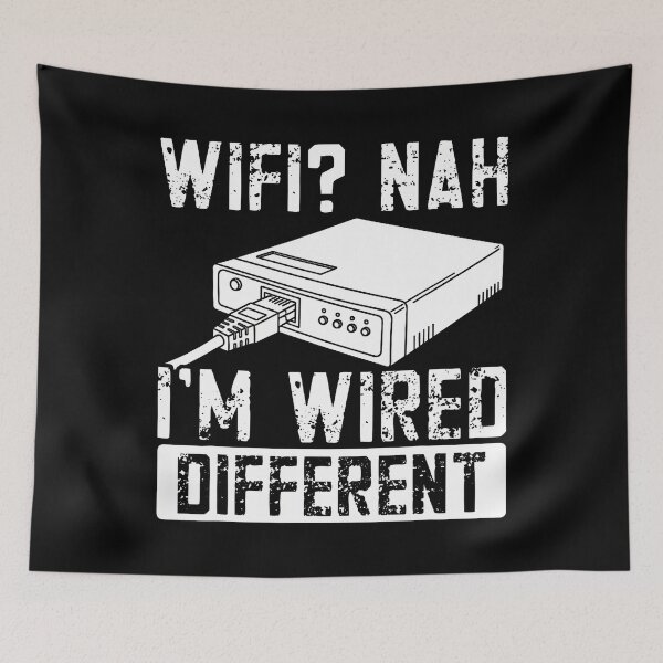 Item preview, Wifi Nah I'M Wired Different Ethernet Gamer Humor Funny It designed and sold by BarbaraLillie.
