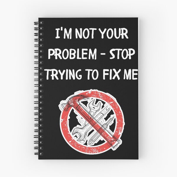 Item preview, I'm Not Your Problem - Stop Trying to Fix Me designed and sold by signshirtz.