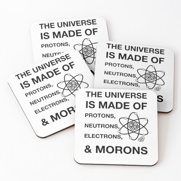 Item preview, Funny Nerdy The Universe Is Made of Protons Neutrons Electrons and Morons Science Teacher Black Text designed and sold by MathWare MathClips.