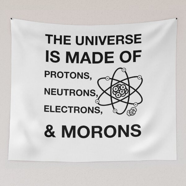 Item preview, Funny Nerdy The Universe Is Made of Protons Neutrons Electrons and Morons Science Teacher Black Text designed and sold by MathWare MathClips.