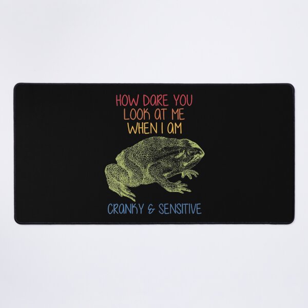 Item preview, How Dare You Look At Me When I Am Cranky Sensitive designed and sold by EileenDeana.