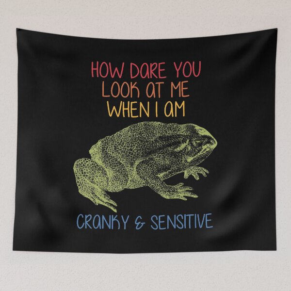 Item preview, How Dare You Look At Me When I Am Cranky  Sensitive designed and sold by EileenDeana.