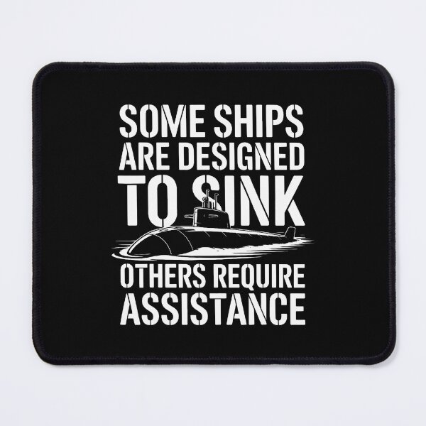 Item preview, Some Ships Are Designed To Sink Others Require Assistance designed and sold by KellyJudith.