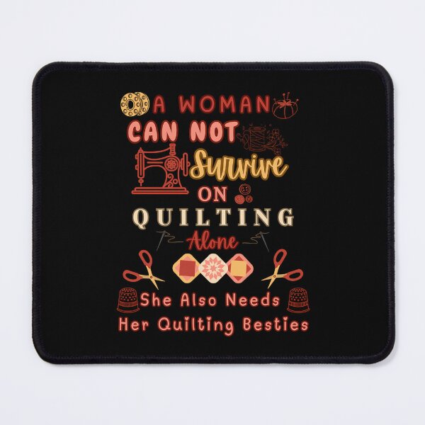 Item preview, A Woman Cannot Survive On Quilting Alone - Quilting Woman designed and sold by CeciliaMay1.