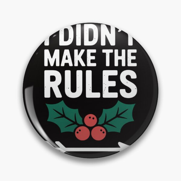 Item preview, Christmas I Didnt Make Rules Mistletoe Xmas Men Women designed and sold by BotboutiquePre.