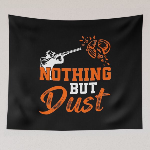 Item preview, Clay Target Shooting Nothing But Dust Shoot Trap Skeet designed and sold by MavisJoseph.