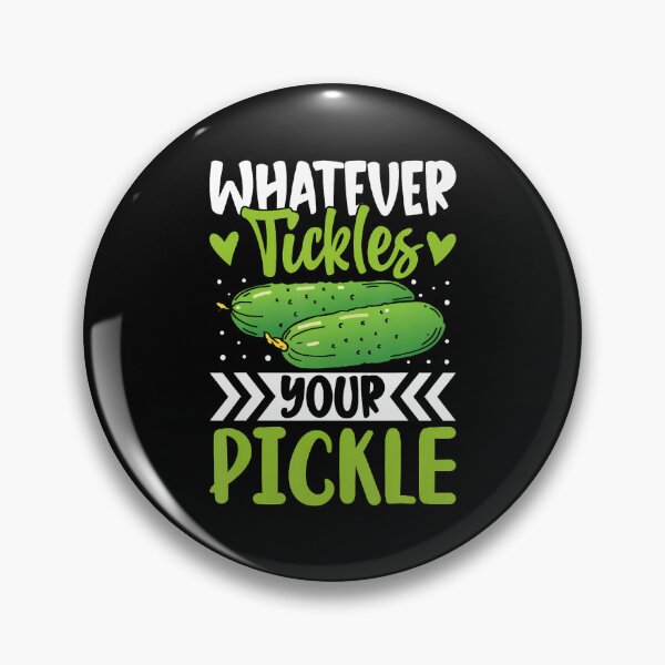 Item preview, Whatever Tickles Your Pickle designed and sold by RosaliaAmber.