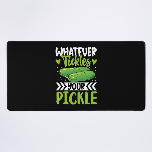 Item preview, Whatever Tickles Your Pickle designed and sold by RosaliaAmber.