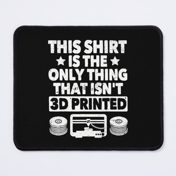 Item preview, Funny 3D Printing Idea For Geeks Men Of 3D Printer designed and sold by AlanaKaren.