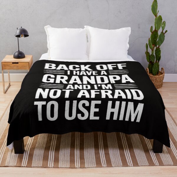 Item preview, BACK OFF I have a CRAZY GRANDPA & I'm not afraid to use HIM designed and sold by BotboutiquePre.