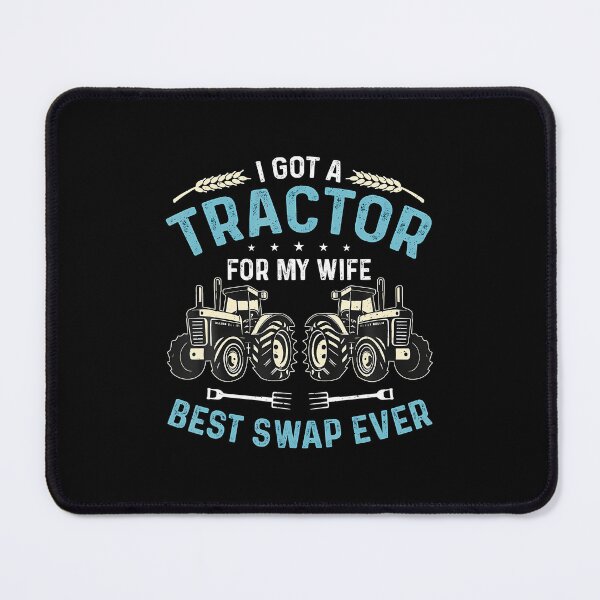 Item preview, I Got A Tractor For My Wife Best Tractor Operator Harvester designed and sold by BeulahJoseph.
