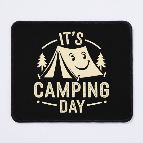 Item preview, It'S Camping Day Campsite Apparel For Camper  Camping designed and sold by PatsyMargie.