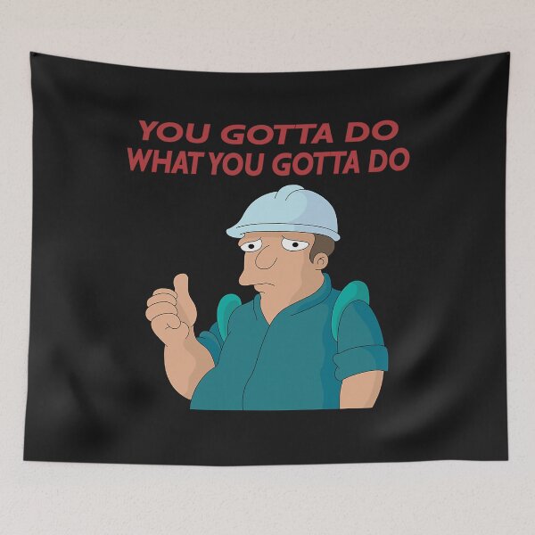 Item preview, You Gotta Do What You Gotta Do designed and sold by MariaWagner5.