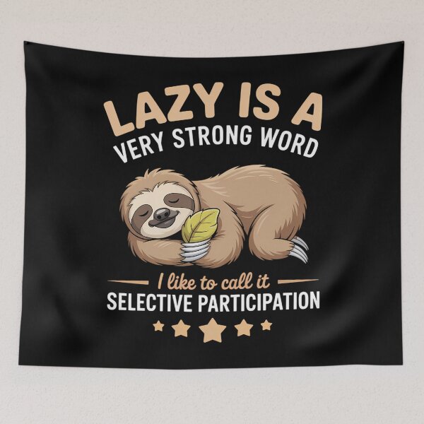 Item preview, Lazy Is A Very Strong Word Sloth designed and sold by DentistLegal.