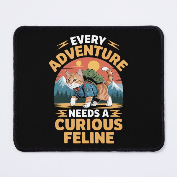 Item preview, Every Adventure Needs A Curious Feline Cat Hiking designed and sold by HardcoreTour.