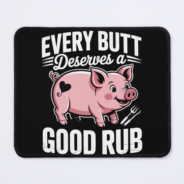 Item preview, Every Butt Deserves A Good Rub Funny Men Women Grilling Meat designed and sold by HardcoreTour.