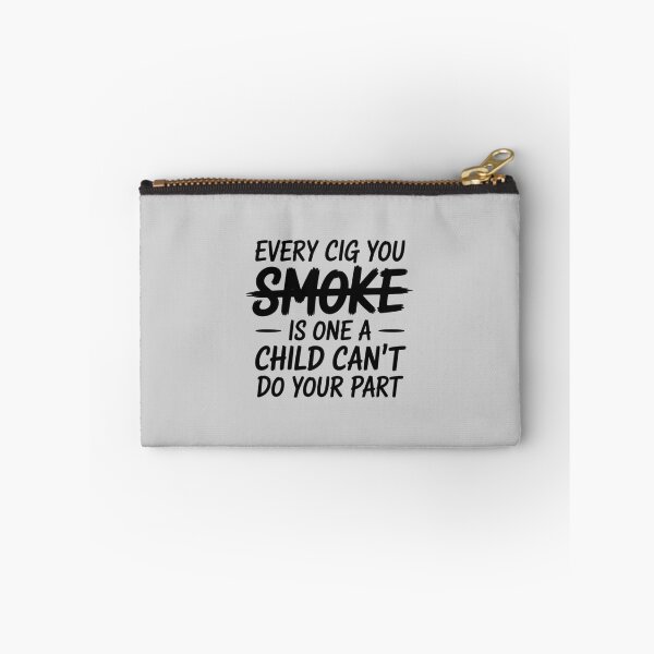 Item preview, Every Cig You Smoke is One A Child Cant Do Your Part Women1 designed and sold by HardcoreTour.