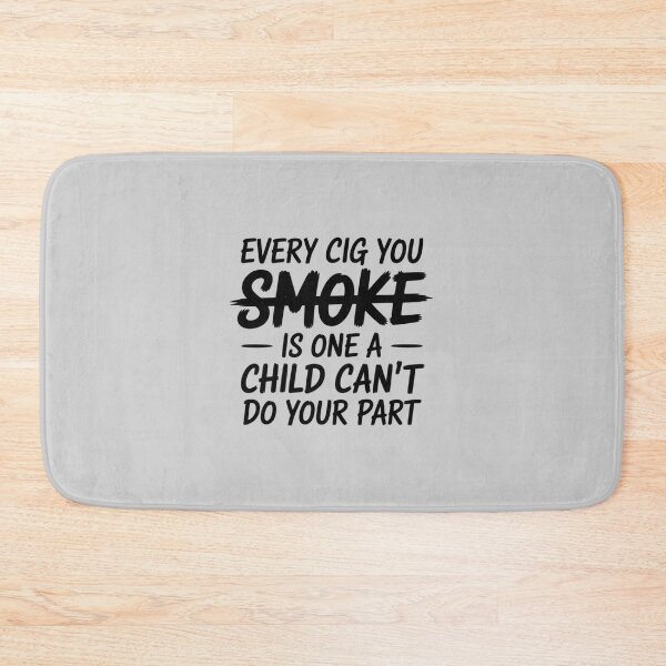 Item preview, Every Cig You Smoke is One A Child Cant Do Your Part Women1 designed and sold by HardcoreTour.