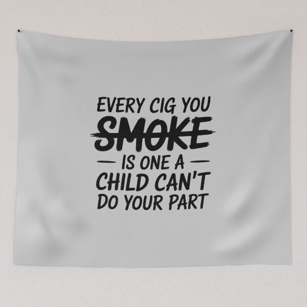 Item preview, Every Cig You Smoke is One A Child Cant Do Your Part Women1 designed and sold by HardcoreTour.