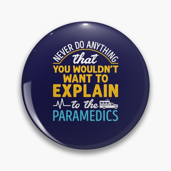 Item preview, Paramedic EMS EMT Funny Never Do Anything You Wouldn't Want to Explain to the Paramedic designed and sold by jaygo.