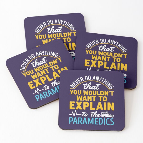 Item preview, Paramedic EMS EMT Funny Never Do Anything You Wouldn't Want to Explain to the Paramedic designed and sold by jaygo.
