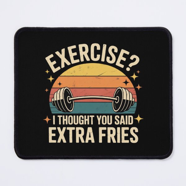 Item preview, Exercise I Thought You Said Extra Fries Funny Gym Workout designed and sold by HardcoreTour.