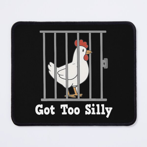Item preview, Funny Chicken Meme Got Too Silly Humor Gifts Men Women Kid designed and sold by PatsyMargie.