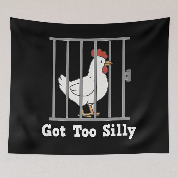 Item preview, Funny Chicken Meme Got Too Silly Humor Gifts Men Women Kid designed and sold by PatsyMargie.
