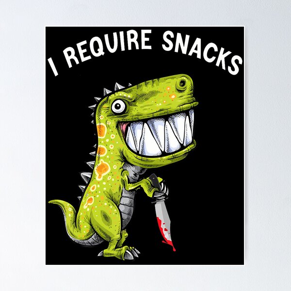 Item preview, I Require Snacks T Rex Dinosaur Meme Funny Dino designed and sold by ElizabethVivan.