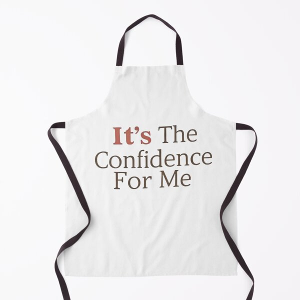 Item preview, "It's The Confidence For Me" Main Character Energy. designed and sold by ZyVoAli.