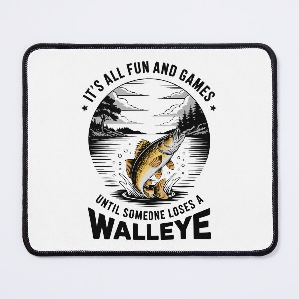 Item preview, Fun And Games Until Someone Loses A Walleye Fishing Funny designed and sold by DentistLegal.