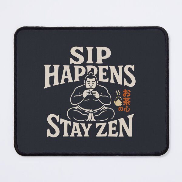 Item preview, Sip Happens, Stay Zen designed and sold by EdvvinStudios.