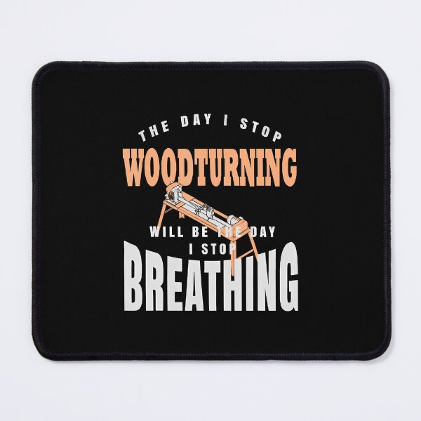Item preview, The Day I Stop Woodturning Is The Day I Stop Breathing designed and sold by BrandyMartha.