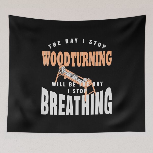 Item preview, The Day I Stop Woodturning Is The Day I Stop Breathing designed and sold by BrandyMartha.