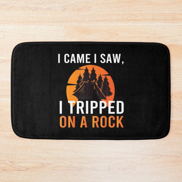 Item preview, I Came I Saw I Tripped On A Rock Camping Hiking Adventure designed and sold by JacquelineEnri.