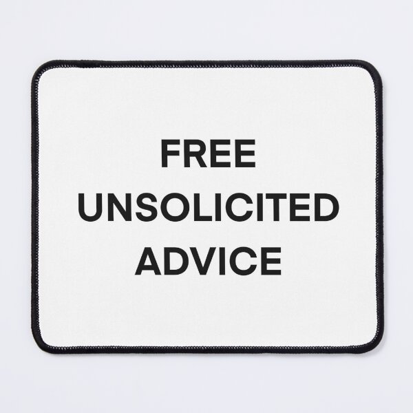 Item preview, Free Unsolicited Advice designed and sold by FoxDew.